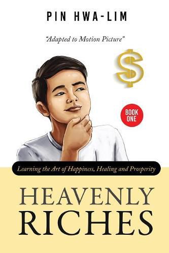 Cover image for Heavenly Riches: Learning the Art of Happiness, Healing and Prosperity