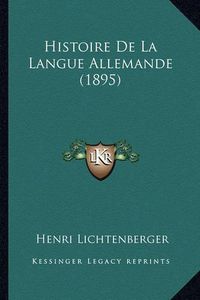 Cover image for Histoire de La Langue Allemande (1895)