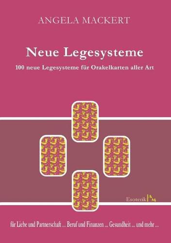 Cover image for Neue Legesysteme: 100 neue Legesysteme fur Orakelkarten aller Art