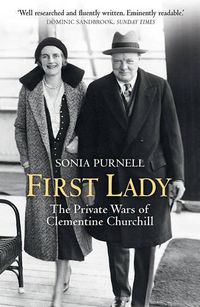 Cover image for First Lady: The Life and Wars of Clementine Churchill