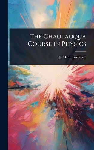 Cover image for The Chautauqua Course in Physics