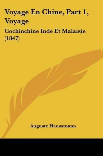 Voyage En Chine, Part 1, Voyage: Cochinchine Inde Et Malaisie (1847)