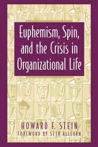 Cover image for Euphemism, Spin, and the Crisis in Organizational Life