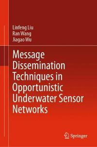 Cover image for Message Dissemination Techniques in Opportunistic Underwater Sensor Networks