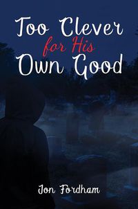 Cover image for Too Clever for His Own Good