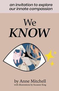 Cover image for We Know: An Invitation to Explore Our Innate Compassion