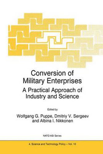 Cover image for Conversion of Military Enterprises: A Practical Approach of Industry and Science