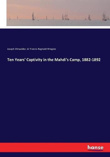 Cover image for Ten Years' Captivity in the Mahdi's Camp, 1882-1892