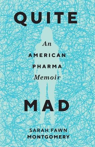 Cover image for Quite Mad: An American Pharma Memoir