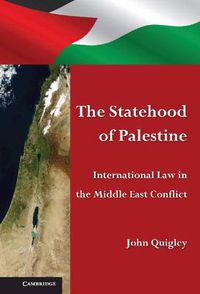 Cover image for The Statehood of Palestine: International Law in the Middle East Conflict