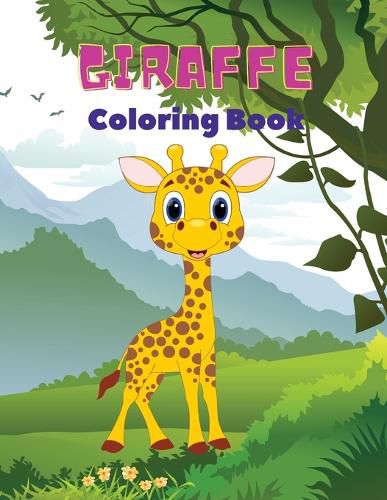 Cover image for Giraffe Coloring Book: Giraffe Coloring Book for Kids: Amazing Giraffe Coloring Book, Fun Coloring Book for Kids Ages 3 - 8,