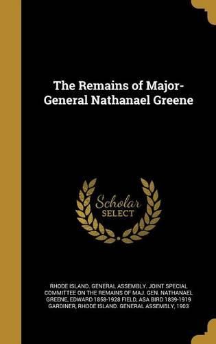 Cover image for The Remains of Major-General Nathanael Greene