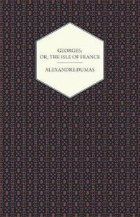 Cover image for Georges or The Isle of France