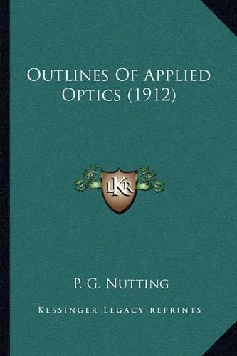 Cover image for Outlines of Applied Optics (1912)