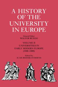 Cover image for A History of the University in Europe: Volume 2, Universities in Early Modern Europe (1500-1800)