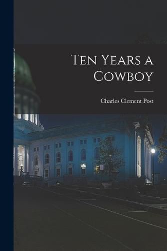 Ten Years a Cowboy