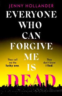 Cover image for Everyone Who Can Forgive Me is Dead