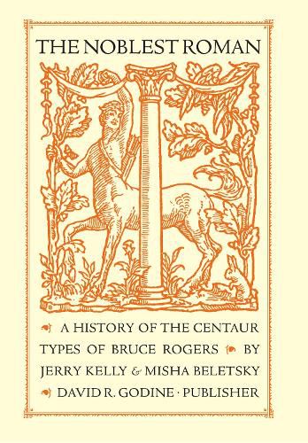 Cover image for The Noblest Roman: A History of the Centaur Types of Bruce Rogers