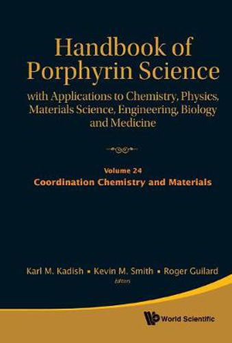 Cover image for Handbook Of Porphyrin Science: With Applications To Chemistry, Physics, Materials Science, Engineering, Biology And Medicine - Volume 24: Coordination Chemistry And Materials
