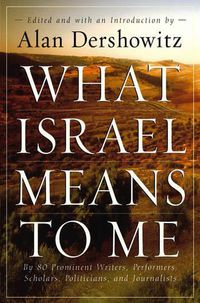 Cover image for What Israel Means to Me: By 80 Prominent Writers, Performers, Scholars, Politicians, and Journalists