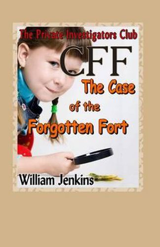 The Case of the Forgotten Fort: A Private Investigators Club Mystery