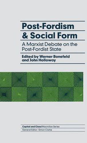 Cover image for Post-Fordism and Social Form: A Marxist Debate on the Post-Fordist State