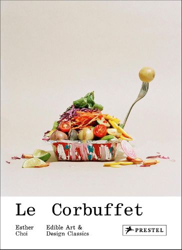 Cover image for Le Corbuffet: Edible Art and Design Classics