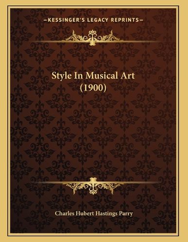 Cover image for Style in Musical Art (1900)