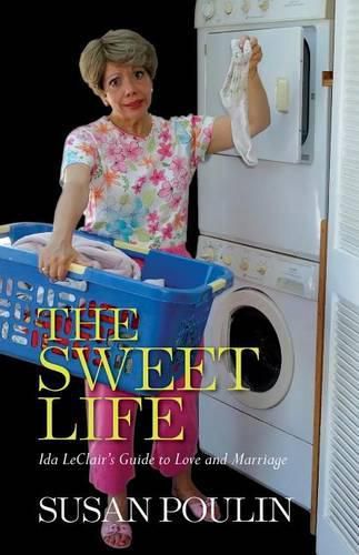 Cover image for The Sweet Life: Ida Leclair's Guide to Love and Marriage