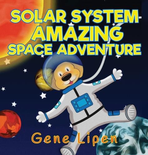 Cover image for Solar System Amazing Space Adventure: picture book for kids of all ages