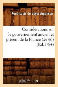 Cover image for Considerations Sur Le Gouvernement Ancien Et Present de la France (2e Ed) (Ed.1784)