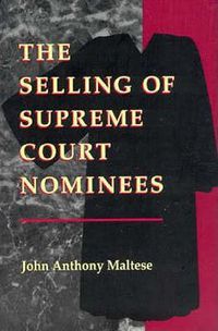 Cover image for The Selling of Supreme Court Nominees