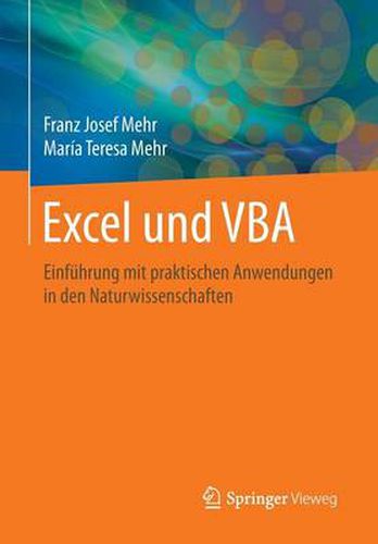 Cover image for Excel Und VBA: Einfuhrung Mit Praktischen Anwendungen in Den Naturwissenschaften