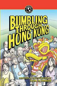 Cover image for Bumbling Through Hong Kong