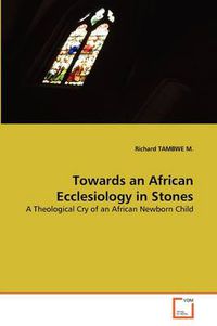 Cover image for Towards an African Ecclesiology in Stones