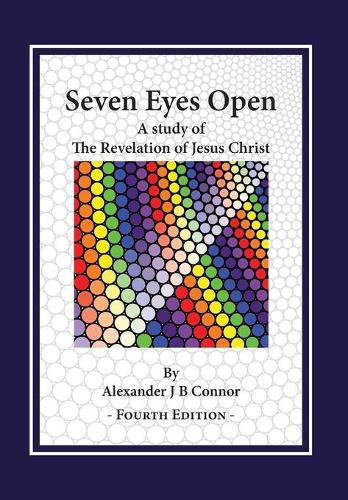 Seven Eyes Open: A Study Of The Revelation Of Jesus Christ