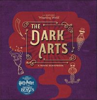 Cover image for J.K. Rowling's Wizarding World - The Dark Arts: A Movie Scrapbook