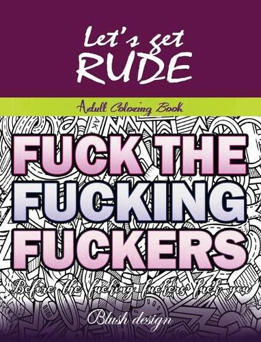 Cover image for Let's Get Rude: Adult Coloring Book