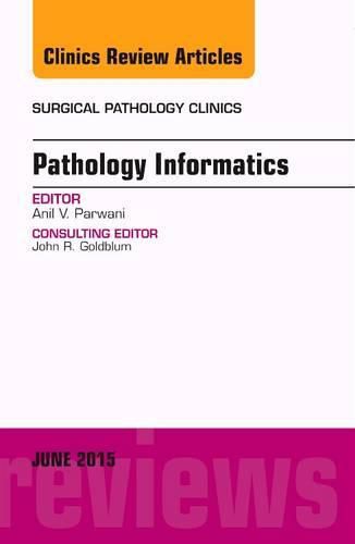 Cover image for Pathology Informatics, An Issue of Surgical Pathology Clinics