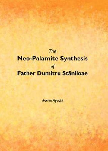 Cover image for The Neo-Palamite Synthesis of Father Dumitru Staniloae