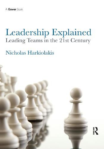 Cover image for Leadership Explained: Leading Teams in the 21st Century