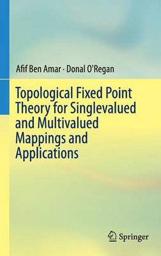 Cover image for Topological Fixed Point Theory for Singlevalued and Multivalued Mappings and Applications