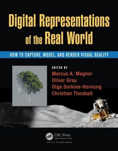 Cover image for Digital Representations of the Real World: How to Capture, Model, and Render Visual Reality