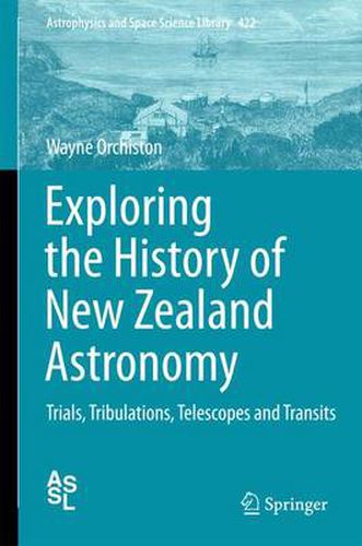 Cover image for Exploring the History of New Zealand Astronomy: Trials, Tribulations, Telescopes and Transits