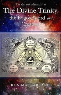 Cover image for The Greater Mysteries of the Divine Trinity, the Logos-Word and Creation