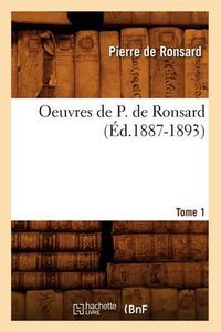 Cover image for Oeuvres de P. de Ronsard. Tome 1 (Ed.1887-1893)