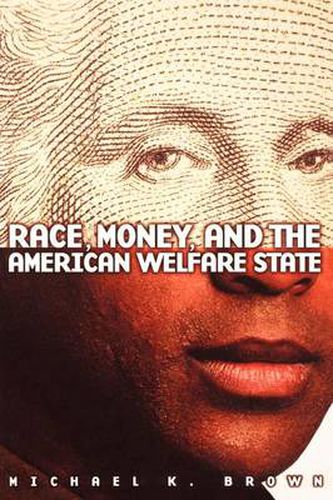 Race, Money, and the American Welfare State