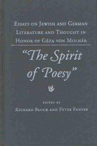 The Spirit of Poesy: Essays in Honor of Geza von Molnar