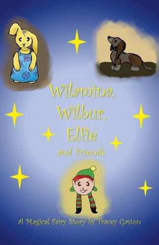 Cover image for Wilamina, Wilbur, Elfie and Friends