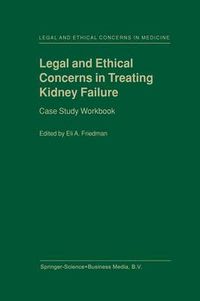 Cover image for Legal and Ethical Concerns in Treating Kidney Failure: Case Study Workbook